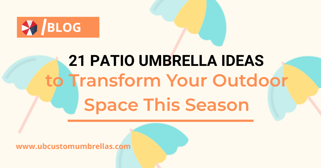 21 Patio Umbrella Ideas to Transform Your Outdoor Space This Season