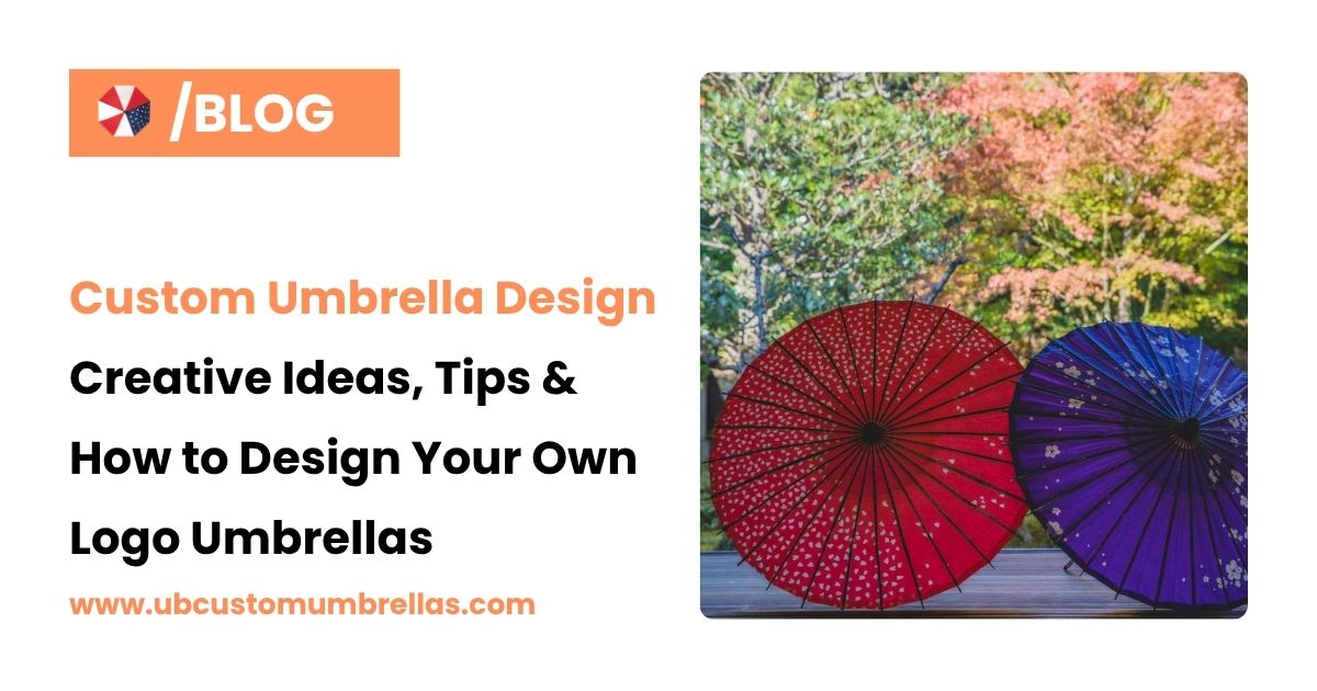 Custom Umbrella Design: Creative Ideas, Tips & How to Design Your Own Logo Umbrellas